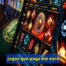 jogos que paga em euro